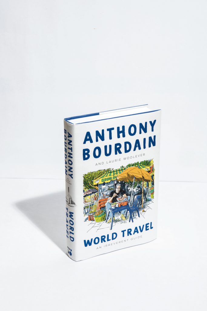 World Travel: An Irreverent Guide. Anthony Bourdain y Laurie Woolever.
